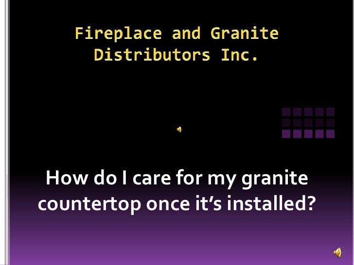 Granite How To Care For Granite