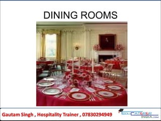 DINING ROOMS
 