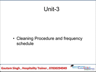 Unit-3
• Cleaning Procedure and frequency
schedule
 
