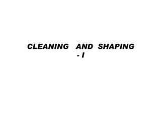 CLEANING AND SHAPING
-I

 