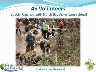 45 Volunteers(Special Cleanup with North Bay Adventure School)Click photo for all pictures