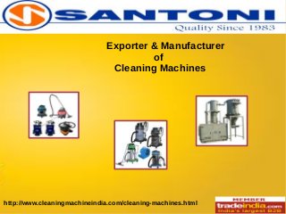 Exporter & Manufacturer
of
Cleaning Machines

http://www.cleaningmachineindia.com/cleaning-machines.html

 