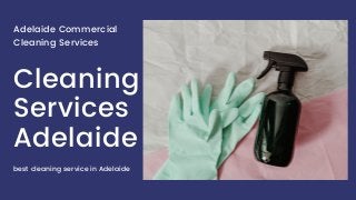 best cleaning service in Adelaide
Cleaning
Services
Adelaide
Adelaide Commercial
Cleaning Services
 