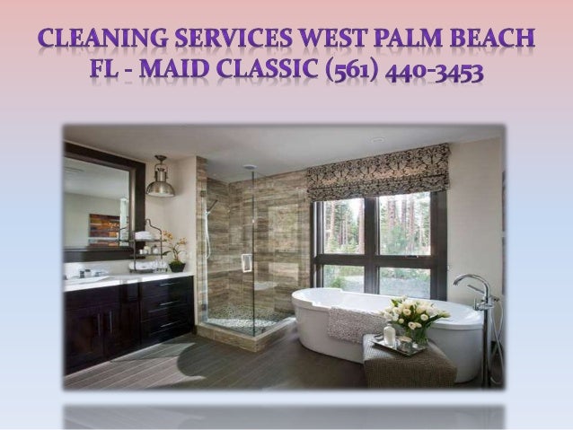 service west palm house cleaning west palm classic 561 440 3453 service west palm house cleaning west palm classic 561 440 3453