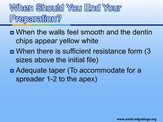 Considerations when Preparing Curved CanalsBe aware of the curves in the canal