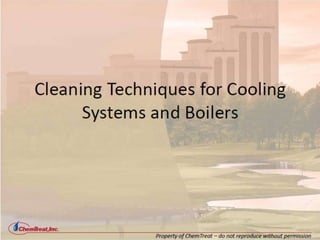 Cleaning techniques for cooling systems and boilers   chem treat