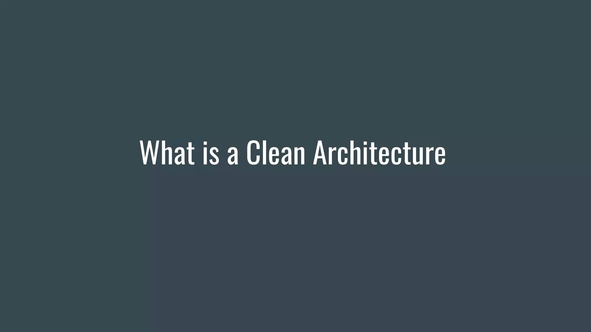 What is a Clean Architecture
 