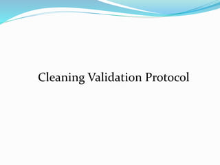 Cleaning Validation Protocol
 
