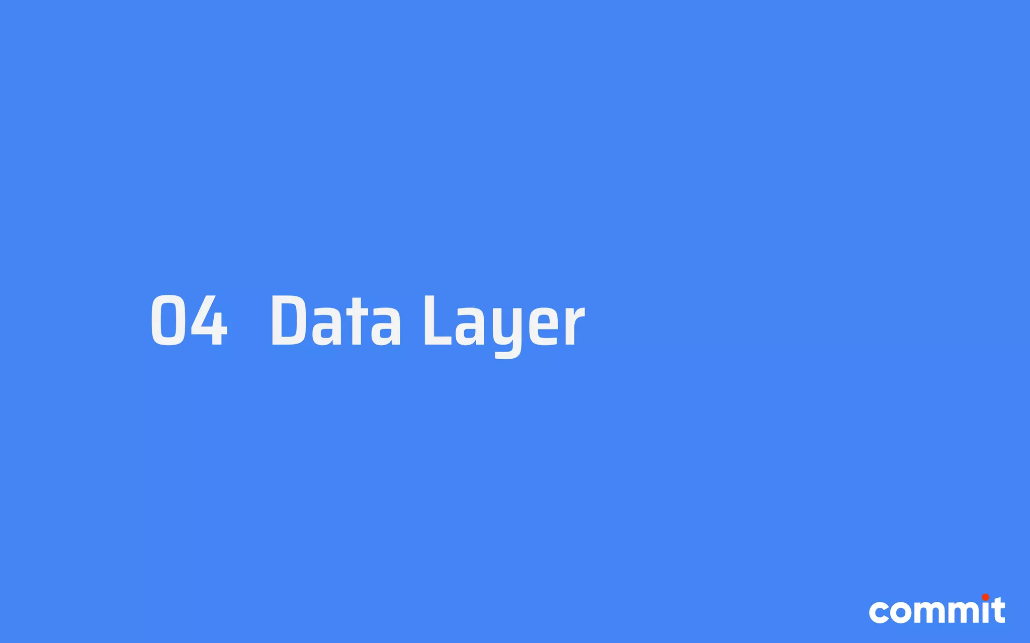04 Data Layer
 