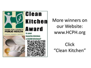 More winners on
our Website:
www.HCPH.org
Click
“Clean Kitchen”

 