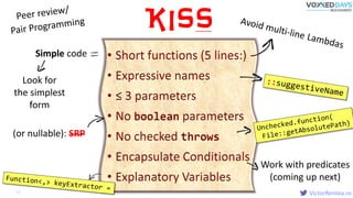 VictorRentea.ro59
KISS
(or nullable): SRP
Work with predicates
(coming up next)
Simple code
Look for
the simplest
form
 