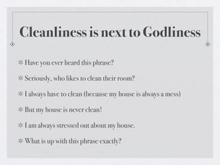 Cleanliness