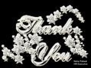 Neha Paliwal
HR Executive
 