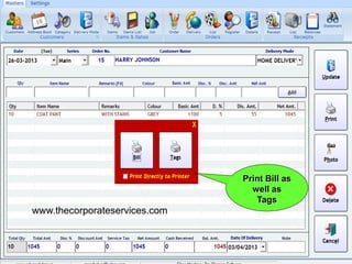 Print Bill as
well as
Tags
www.thecorporateservices.com
 
