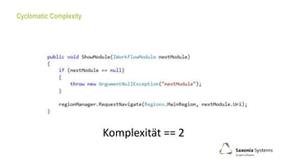 Cyclomatic Complexity
Komplexität == 2
 
