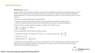 Halstead Volume
Quelle: http://de.wikipedia.org/wiki/Halstead-Metrik
 