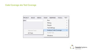 Code Coverage aka Test Coverage
 