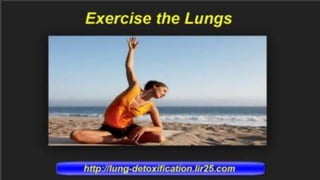 Clean out the lungs