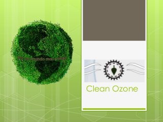 Clean Ozone

 