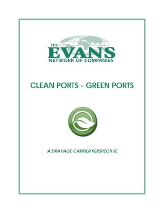 CLEAN PORTS - GREEN PORTS




    A DRAYAGE CARRIER PERSPECTIVE
 
