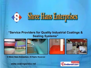 “Service Providers for Quality Industrial Coatings &
                Sealing Systems”
 