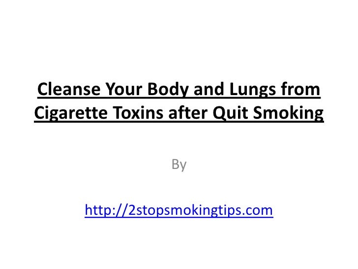 Cleanse your body and lungs from toxins