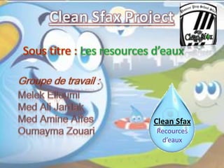 Clean Sfax
Recources
d’eaux
 