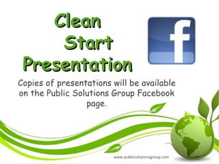 Clean Start  stakeholder presentation(coming soon)