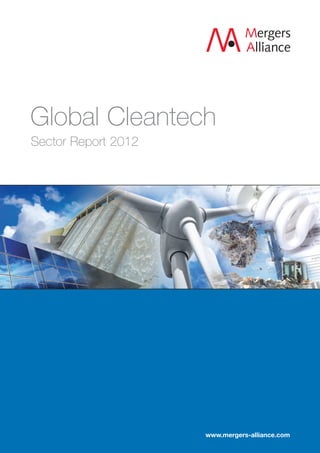 Global Cleantech
Sector Report 2012




                     www.mergers-alliance.com
 
