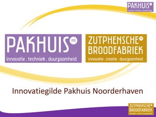 Innovatiegilde Pakhuis Noorderhaven  