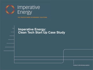 Imperative Energy:  Clean Tech Start Up Case Study  
