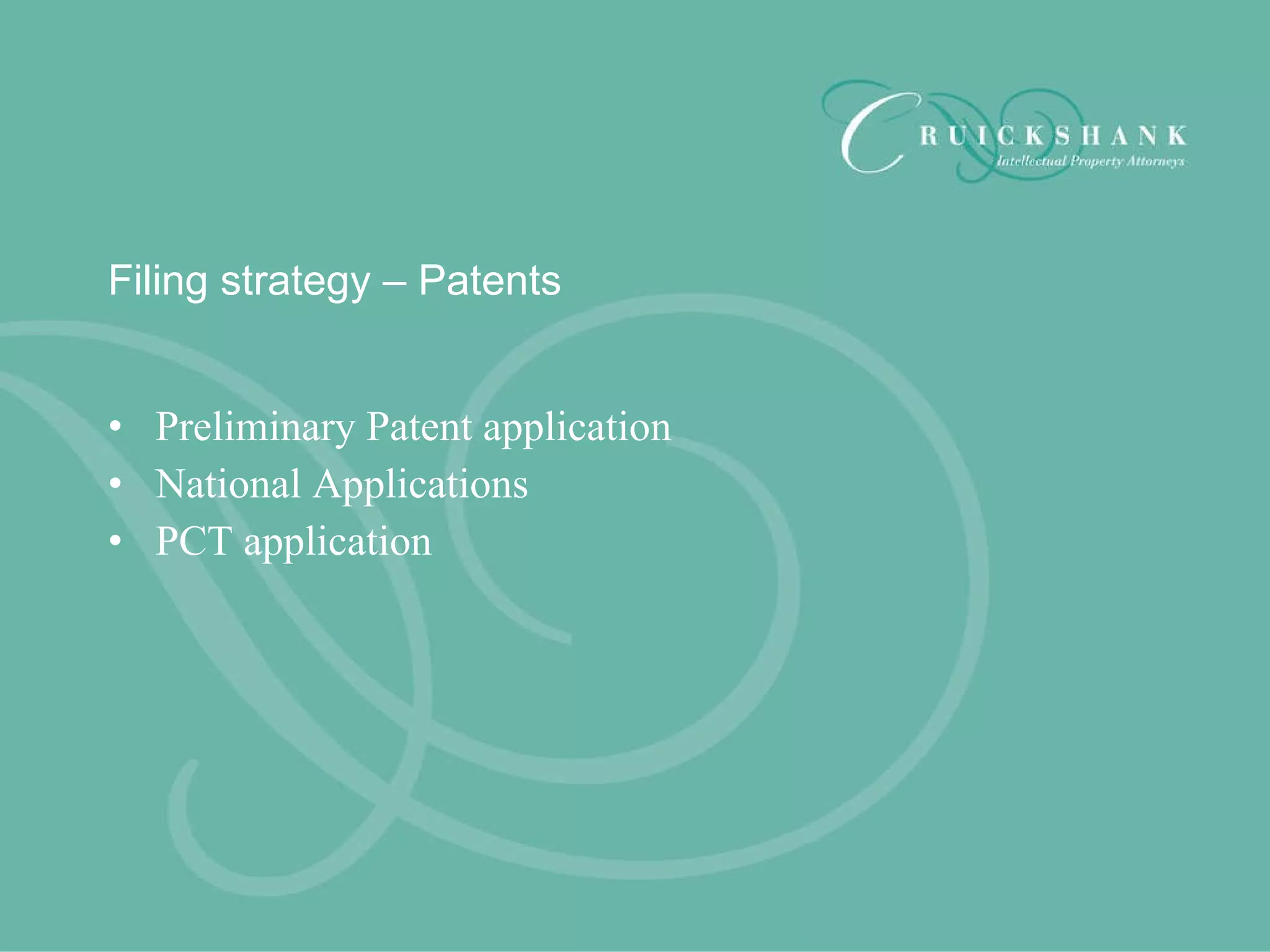 Filing strategy – Patents   Preliminary Patent application  National Applications PCT application 