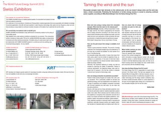 20                                                                                                                                                                                                                                                                                        21


The World Future Energy Summit 2010                                                                                                          Taming the wind and the sun
Swiss Exhibitors                                                                                                                             Renewable energies make high demands on the national grid, as the sun doesn’t always shine and the wind also
                                                                                                                                             takes a break occasionally. Predicting the fluctuations of erratic energy sources is crucial to ensuring continual
                                                                                                                                             power supplies, according to Willy Bischofberger from the Swiss Energy Pool PLC.

     Your partner for Connectivity Solutions
     The HUBER+SUHNER Group is a leading global supplier of components and systems for elec-
     trical and optical connectivity.
     Our customers in Communications, Industrial and Transportation markets appreciate that we are specialists with detailed knowledge
     of practical applications. We offer technical expertise in radio frequency technology, fiber optics and low-frequency under one roof,        More and more energy is being made from renewable                  How we ensure that all energy
     thus providing a unique basis for continual innovation focused on the needs of our customers all over the world.                             energies. What does this mean for the national grid?               providers are paid for their pro-
                                                                                                                                                  Willy Bischofberger: Basically, shifting transportation routes.    duction?
     PV connectivity innovations built to benefit you!                                                                                            For large volumes, this means a geographical and temporal          The respective local network pro-
     HUBER+SUHNER has developed a high performance connectivity solution for the wiring of                                                        shift of energy production according to the times when and         vider regularly measures the amount
     photovoltaic plants.                                                                                                                         places where renewable primary energies flow (water, wind and      of energy produced, like with all other
     High reliability even under extreme conditions is standard for our products. This connectivity                                               solar) and how much production of heat connected with ener-        customers, and logs it in a new na-
     solution includes our high quality, TÜV and UL certified RADOX® solar cables, corresponding                                                  gy production is needed (biomass and geothermal energy).
                                                                                                                                                                                                  ­                  tional databank on the Internet. Eve-
     connectors and other practical accessories. Complete wiring of a solar power plant can thus                                                  Wind doesn’t always blow; the sun only shines in the day.          ry plant operator must be regularly
     be implemented with HUBER+SUHNER systems in a continuous and non-polluting way.                                                                                                                                 compensated, with these production
     Uncompromising progress – for your benefit.                                                                                                  How can the grid ensure that energy is available at all            amounts multiplied by the respective
                                                                                                                                                  times?                                                             subsidy rates per system.
     HUBER+SUHNER AG		                     HUBER+SUHNER Middle East Trading LLC                                                                   Thanks to good production forecasts. The amount of energy
     Tumbelenstrasse 20		                  Dubai Investments Park (DIP)                                                                           production from renewable energies has to be predicted by 10       Which further services are need-
     CH-8330 Pfäffikon ZH		                European Business Center, Office 156		                     Contact person: 	                           am every day, as exactly as possible, for every quarter of an      ed for smooth supplies?
     fon +41 (0)44 952 22 11		             N 25° 00’ 13.83’’/ E 55° 09’ 19.06’’			                    Dr. Michael Gnoth                           hour in the following day.                                         There are basically three necessary
     fax +41 (0)71 353 44 44		             P.O.Box 75843 Dubai (United Arab Emirates)		               michael.gnoth@hubersuhner.com	              As renewable energy takes priority, it means that output from      services. First, contract management,
     info@hubersuhner.com		                fon +971 4 81 35 35 – 0; fax +971 4 81 35 35 – 1                                                       other power plants must be limited at respective times, ac-        which concludes an energy takeover contract with all plant
     www.hubersuhner.com		                 info.me@hubersuhner.com                                                                                cording to our predictions. In the event of short-term devia-      operators; second, a central forecast of production amounts
                                                                                                                                                  tions from predictions, the network provider makes expensive       in order to minimise balancing energy costs; and third, an ef-
                                                                                                                                                  balancing energy available.                                        ficient invoicing service that charges the many market actors
                                                                                                                                                  Obviously, this expensive balancing of energy can best be          and consumers with the transferred energy.
     KRT Kanalrenovationen AG                                                                                                                     avoided by improving the quality of predictions. Thanks to
                                                                                                                                                  continual optimisation, the balancing energy costs were re-        How does the Swiss Energy Pool PLC work?
                                                                                                                                                  duced from 25 percent in the first few months to between           The Swiss Energy Pool PLC is responsible for exactly these
     KRT develops and designs special systems for sewerage renovation using pipe relining and renovation robots. We have the Know-                1 percent and 2 percent of total energy costs.                     services in the Swiss market. This task was assigned by the
     how and capability to plan and carry out sewerage renovation.                                                                                                                                                   Federal Office for Energy (BFE in German), because, as an in-
                                                                                                                                                  How can energy production be predicted accurately?                 dependent service provider, it is sufficiently competent in infor-
     KRT Kanalrenovation AG				                               KRT Sewer Rehabilitation Technology FZE                                             Thanks to three cleverly thought-out models. First, with a roll-   mation technology and the energy market to efficiently carry
     Luzernerstrasse 19				                                   Saif-Zone  Office Y08                                                               out procedure. This is particularly suitable for biomass and       out these manifold processes. Based on current objectives, it
     CH-6204 Sempach				                                      P-O. Box 9353                                                                       geothermal energy, which are independent of the weather. Due       will grow into the biggest green energy hub in Switzerland for
     fon +41 41 462 71 33				                                 Sharjah                                                                             to years of experience and intelligent cooperation processes       new renewable energies over the next few years.
     Mobil +41 292 30 50				                                  United Arab Emirates                                                                with the plant operators and heat users, we can make very
     pe@krtag.ch; www.krtag.ch                                                                                                                    accurate predictions.                                                                                                 Steffen Klatt
     Contact person: Hansruedi Petermann                                                                                                          Second, with linear and non-linear stochastic prediction mod-
                                                                                                                                                  els that are particularly suited for weather-dependent systems
                                                                                                                                                  (water, wind, solar). What is decisive are the models as well as
                                                                                                                                                  the experience to recognise which production amounts are in
                                                                                                                                                  linear or non-linear connection with weather predictions – tem-    Willy Bischofberger is joint-CEO of the Swiss Energy Pool PLC. The
                                                                                                                                                  perature, rainfall, wind speed and direction, global radiation.    Swiss service company works together with about 60 Swiss energy
                                                                                                                                                  Third, prediction precision is improved thanks to grouping the     providers. Among other duties, it produces forecasts for energy pro-
                                                                                                                                                  predictions nationally, because positive and negative predic-      duction, deals with network bookkeeping and passes on data.
                                                                                                                                                  tion deviations of separate plants can balance each other out.
 