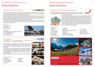 40                                                                                                                                                                                                                                                                                       41


The World Future Energy Summit 2010                                                                                                             The World Future Energy Summit 2010

Swiss Exhibitors                                                                                                                                Swiss Exhibitors
     Solar Impulse – Around the world in a solar airplane                                                                                         Zehnder, a synonym for a healthy and energy-efficient indoor climate

     In a world depending on fossil energies, the Solar Impulse project is a paradox, almost a provocation: it aims to have an airplane           Zehnder is the leading provider for heating, cooling and ventilation system solutions. With its headquar-
     take off and fly autonomously, day and night, propelled uniquely by solar energy, right round the world without fuel or pollution, an        ters based in Gränichen, Switzerland Zehnder has production sites, development centres and sales com-
     unachievable goal without pushing back the current technological limits in all fields.                                                                                         panies in more than 19 countries.
     Bertrand Piccard, well known for his first non-stop round-the-world balloon flight in 1999 initiated the project 10 years ago. He leads                                        The ventilation systems including heat pumps and low temperature radiators are focussing on be-
     the Solar Impulse together with André Borschberg, engineer and former pilot of the Swiss Air Forces. Solar Impulse achieved the                                                ing energy efficient and therefore especially suitable for meeting the Swiss Minergie standards.
     construction of its first prototype airplane which flew for the first time at the beginning of last December. It has the wingspan of an                                        In domestic heat recovery ventilation, Zehnder is leading in the world. The counter flow heat ex-
     Airbus A340 (63,40 m), the weight of a family car (1,600 kg) and the power of a scooter (40 HP).                                                                               changers give the Zehnder units the highest efficiency achievable without doing concessions to the
     The plane will achieve day and night flight in 2010 and will attempt the crossing of the Atlantic in 2011. The round the world flight is                                       indoor comfort. In hot climate Zehnder heat recovery will ensure continuous cool fresh air and can
     planed for 2012, with five stopovers. Each flight leg will last around 5 days. The project has a budget of 70 M Euros funded by part-                                          drop the demand for cooling by 50%. Zehnder Comfort ventilation is standard equipped with filter-
     ners, foundations and private persons.                                                                                                                                         ing G4-F7. These filters keep pollution and dust outside thus ensuring a healthy indoor climate.
                                                                                                                                                                                    In meeting the Minergie standard –optimum energy efficiency and maximum comfort - the
     Solar Impulse SA                                                                                                                                                               Zehnder Comfort ventilation plays an essential part.
     Scientific Park – C, EPFL		
     CH-1015 Lausanne		                                                                                                                           Zehnder Group AG
     www.solarimpulse.com	                                                                                                                        Moortalstrasse 1			                   Contact person:
                                                                                                                                                  Postfach				                          Bert Schinkel					                                       Tel. +31 38 429 69 11
     Contact person: 	                                                                                                                            CH-5722 Graenichen		                  Regional Manager Middle East & Asia/ Pacific		           Fax +31 38 422 56 94
     Phil Mundwiler, Head of media and external communication                                                                                     fon +41 62 855 15 00		                Zehnder Group					                                       Direct +31 38 429 67 31
     phil.mundwiller@solarimpulse.com                                                                                                             fax +41 62 85515 15		                 Lingenstraat 2   					                                   Mobile +31 6 135 83 750
     fon +41 (0)21 693 89 35                                                                                                                      www.zehnder.eu			                     8028 PM  Zwolle; P.O. Box 621			                         bert.schinkel@zehndergroup.com
     Mobil +41 (0)79 570 14 94                                                                                                                    info@zehndergroup.com		               8000 AP  Zwolle - The Netherlands			




     T-LINK is specialised in
     . EXPO SERVICE	              .
                              TRADE FAIR MARKETING	                         . EXPORT PACKING	                              Division FAIRSPACE

     . INDUSTRIAL and PROJECT FREIGHT FORWARDING	
     	
     Our EXPO SERVICE contains international exhibition freight forwarding, project manage-
     ment for joint pavilions as eg. «SWISS Pavilions» and road shows. T-LINK is the Swiss
     Agent for various shows and the official representative for “Deutsche Messe Hannover”
     in Switzerland.
     From smaller machines up to heavy-lift cargo our PROJECT TEAM plans and coordinates
     your transports of any kind. In our packing facilities next to Zurich Airport and in Maienfeld
     we are specialised in EXPORT PACKING including a.o. high tech corrosion protection.
     20 years of experience is your guarantee for a suitable handling of your packing and
     freight forwarding needs.
     We provide our clients with a reliable time and money saving “ONE-STOP-SHOPPING”.



     T-LINK MANAGEMENT LTD                                                                                                                                                     Alpine Village consists of chalets, guesthouses and a Swiss
     Kirchstrasse 42				                              Contact persons:                                                                                                         speciality restaurant - all traditional and sustainable, in the
     CH-8807 Freienbach 			                           Carl A. Ziegler                                                                                                          pristine village of Saas Fee, the ‘Pearl of the Alps’ on 1’800
     fon +41 (0) 43 288 18 88			                      Viviane Mor                                                                                 meters above sea level (with slopes as high as 3’500) offering all-year skiing adventure on
     fax +41 (0) 43 288 18 99			                      fairspace@t-link.ch                                                                         beautiful glaciers. Soon, Alpine Village will come all the way to Abu Dhabi. It is earmarked
     www.t-link.ch                                                                                                                                as the only traditional Swiss restaurant and guesthouse in Masdar City’s Swiss Village.
                                                                                                                                                   www.alpendoerfli.ch
 