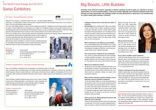 16                                                                                                                                                                                                                                                                                           17


The World Future Energy Summit 2010                                                                                                              Big Boosts, Little Bubbles
Swiss Exhibitors                                                                                                                                 Cleantech needs informed investors, especially as stimulus packages around the globe are expected to increase
                                                                                                                                                 opportunities—as well as potential bubbles—in the sector, at least regionally, says Cleantech investment expert Gina
                                                                                                                                                 Domanig. As those opportunities and challenges unfold, she adds, Switzerland is a good place to be headquartered
                                                                                                                                                 for venture capital funds investing in Cleantech.
     ETH Zurich – the outstanding Swiss University

     Ranked the top university in continental Europe, ETH Zurich – the Swiss Federal Institute of
     Technology – is a leading player in research and education worldwide. It offers the most advanced infrastructure on two campuses in              Investing in Cleantech was a niche when you started. Is             Western technology. We have ben-
     Zürich, one of the highly attractive cities worldwide.                                                                                           it still one?                                                       efited from these programmes.
     ETH Zurich offers degree programs in natural sciences, engineering, architecture, management and technology. Bachelor programs                   Gina Domanig: When we started back in 2000, it was certainly        China also has strong incentives to
     are taught in German, Master and doctoral programs are in English. An ETH degree combines a solid scientific foundation with out-                a niche. It existed under the label of ‹sustainable investment›     manufacture locally. In many cases,
     standing application skills. ETH graduates are well equipped for careers in industry, as entrepreneurs or scientists. 3’500 of the 15’000        until the term ‹Cleantech› was born. It slowly started to gather    you can bring your cost structure
     students work towards their PhD and contribute to the exceptional research and innovation performance of ETH.                                    the interest of the corporate sector, but in the beginning it was   down when you locate parts of your
     ETH Zurich’s strategic themes include the basic sciences and engineering, life sciences and materials science, biosystems science                more PR than reality. In recent years, we’ve seen really big cor-   value chain in China. However, the
     and engineering, environmental and sustainability sciences, as well as design sci-                                                               porates putting a lot of money behind their cleantech strate-       country has not been too strong in
     ences and sustainable future cities. With this research and teaching portfolio, ETH                                                              gies, however. Cleantech serves very large existing markets         technology innovation.
     Zurich lays the foundation for the future CleanTech economy.                                                                                     now. It is not a niche anymore.
     While strongly rooted in Switzerland, in the heart of Europe, the global perspective,                                                                                                                                Will you invest in the East?
     the high degree of internationalization and the excellent teaching and research in-                                                              What is Cleantech for you? Where are you investing?                 We could. Until now, our focus has
     frastructure make ETH Zurich the ideal place for creative personalities.                                                                         You can stamp different sectors with this label. For us, it means   been on North America and Eu-
                                                                                                                                                      focusing on industrial technologies, primarily energy. It follows   rope. We have a very strong built-in
     ETH Zürich                                                                                                                                       from generation to storage and efficiency. It covers water tech-    technology focus. The majority of
     Rämistrasse 101		            Contact person:                                                                                                     nology. We also invest in materials technology.                     the companies which develop new
     CH-8092 Zürich		             Thomas Schaller, Head Corporate Communications                                                                                                                                          technologies are not in China.
     www.ethz.ch		                thomas.schaller@hk.ethz.ch                                                                                          How do you choose companies for your investments?
     			                          fon +41 44 632 83 90                                                                                                First, we look at market opportunities and value proposition,       Do you expect a bubble in green investment?
     			                          fax +41 44 632 35 25                                                                                                including competitive advantage. Then we look at the man-           There will be little bubbles but they will not cover the entire
                                                                                                                                                      agement. Ninety per cent of our attention concerns these top-       Cleantech sector. There have been quite a number of bubbles
                                                                                                                                                      ics. The remaining 10 per cent is around the terms of the deal.     already. Take bioethanol. Something very similar happened to
                                                                                                                                                                                                                          solar. Those who know these industries saw the bubbles com-
     Hofstetter Umwelttechnik AG - Swiss gas combustion technology                                                                                    Where do you obtain your money?                                     ing. Unfortunately, less-informed money chases these hot top-
                                                                                                                                                      We get about a third from large corporations that have a very       ics. It is a trap we like to avoid.
     Since 1975 Hofstetter Umwelttechnik AG has engineered and constructed plants for the treat-                                                      strong interest in a window on new technologies. They include
     ment of emissions from combustible gases. Their design, planning, development and construction of plants for the handling of                     companies like Dow Chemical, DSM, Unilever and Volvo. Two-          Is Zurich a good place for your line of business?
     landfill, biogas and off-gas is reputed worldwide. A wide range of customised products, together with specialised know-how in the                thirds comes from institutional investors, like pension funds       Cleantech opportunities are scattered throughout Europe and
     combustion, safety technique and explosion protection sectors, ensure an ability to meet the most demanding of customer require-                 and financial institutions.                                         North America. Switzerland has a great research culture and
     ments.                                                                                                                                                                                                               base for technology development. About half of our team has
                                                                                                                                                      Many countries have green stimulus packages. Are you                a technical background – both academic and industrial experi-
     Due to Hofstetter’s qualified international sales network, direct contact is possible                                                            expecting a boost for Cleantech companies?                          ence. Quite a few have studied at the ETH Zurich. So it is a
     at short notice. A flexible organisation, a motivated team, modern equipment, plus                                                               It is still very regional. Right now, we are taking advantage of    good place to recruit people, it is a good place to live, and it
     a highly developed understanding of quality, guarantees safety and reliability.                                                                  the incentives in place in the US to build manufacturing facili-    has a good airport.
     Today over 2›000 plants worldwide are working successfully.                                                                                      ties. This is great for companies located in the US. In Germany,
                                                                                                                                                      you always had strong support mechanisms for companies                                                                Steffen Klatt
     Hofstetter Umwelttechnik AG                                                                                                                      that went into the Eastern part of the country. Feed-in tariffs
     Münchringenstrasse 12		                Contact person:                                                                                           for renewable energies also created market demand, like, for
     CH-3324 Hindelbank		                   Bernhard Fröhlich, Area Sales Manager                                                                     example, the new FIT scheme in the Province of Ontario in
     www.hofstetter-uwt.ch		                bernhard.froehlich@hotstetter-uwt.ch                                                                      Canada for solar technologies.                                      Gina Domanig founded Emerald Technology Ventures in Zurich in
     				                                   fon +41 (0)34 411 86 43                                                                                                                                                       2000. The fund, formerly SAM Private Equity, is the first independ-
     				                                   fax +41 (0)34 411 86 10                                                                                   China and Korea are offering significant incentives. Will           ent Cleantech venture capital fund in Europe. Prior to Emerald, Gina
                                                                                                                                                      Cleantech move to the East?                                         was senior vice president at Sulzer, a Swiss multinational. Emerald
                                                                                                                                                      China is announcing big investments under such programmes           has managed three venture capital funds and two portfolio mandates
                                                                                                                                                      on a daily basis. The country is very good in deploying technol-    totaling over 450 million USD.
                                                                                                                                                      ogies, for instance, in solar and wind. But they are using mainly
 