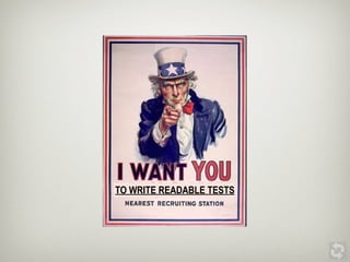 TO WRITE READABLE TESTS
 