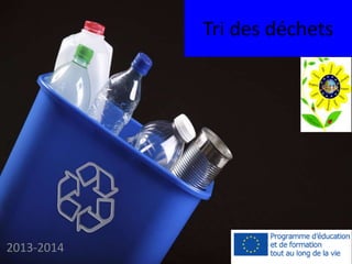 Tri des déchets
2013-2014
 