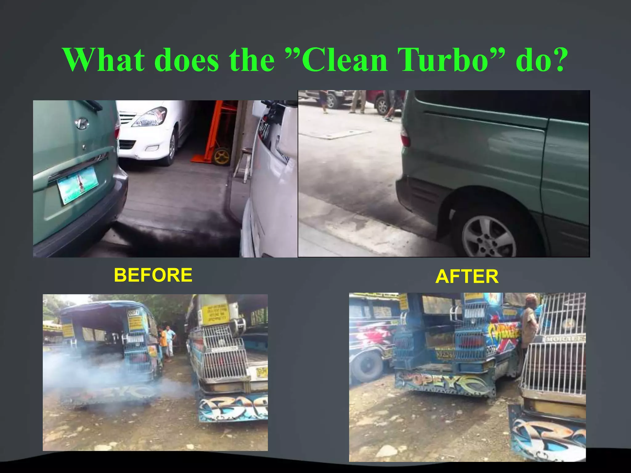 What does the ”Clean Turbo” do?
BEFORE AFTER
 