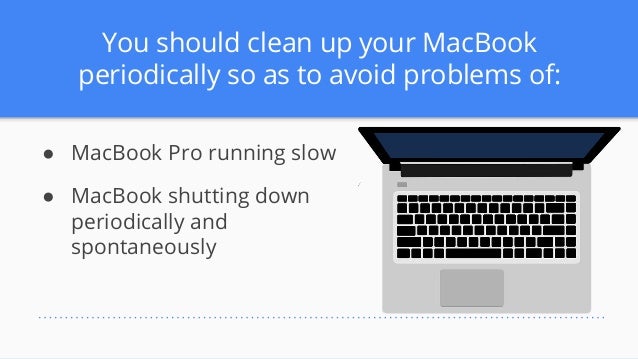 how to clean up my macbook pro to run faster