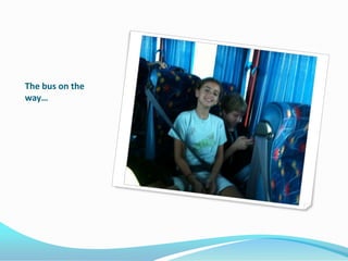 The bus on the way…
