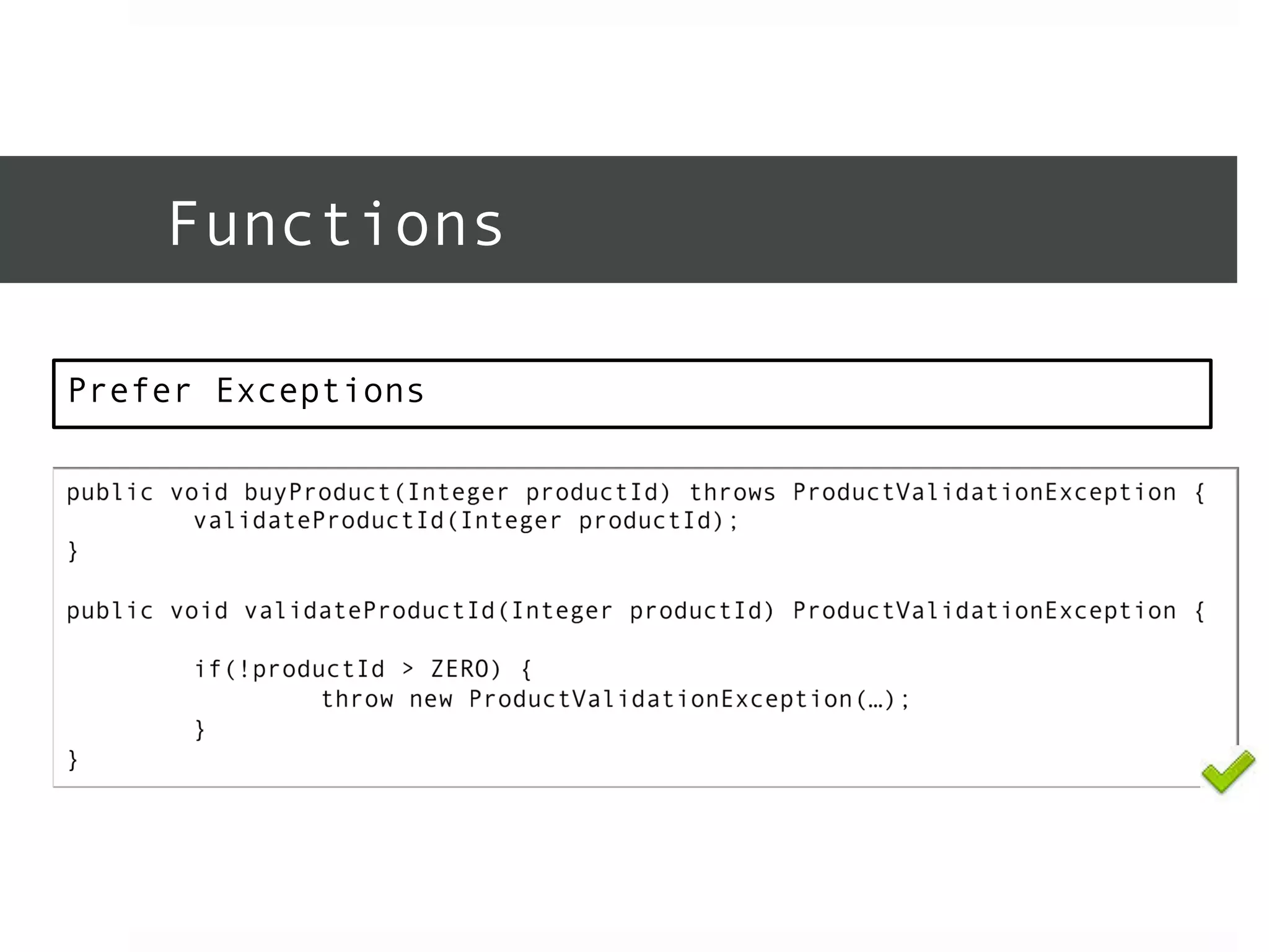 Functions 
Prefer Exceptions 
 