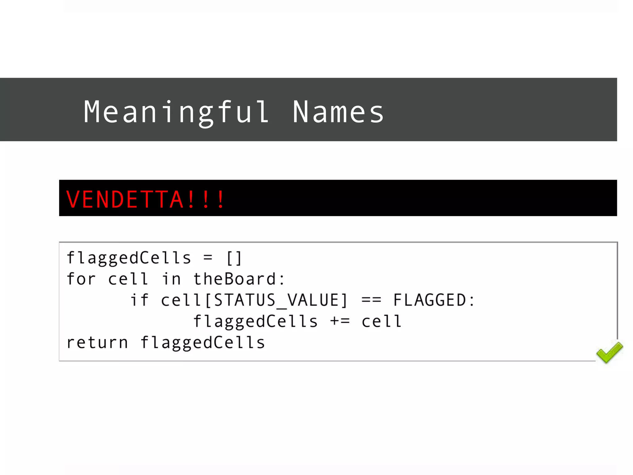 Meaningful Names 
VENDETTA!!! 
 