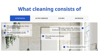 What cleaning consists of
 