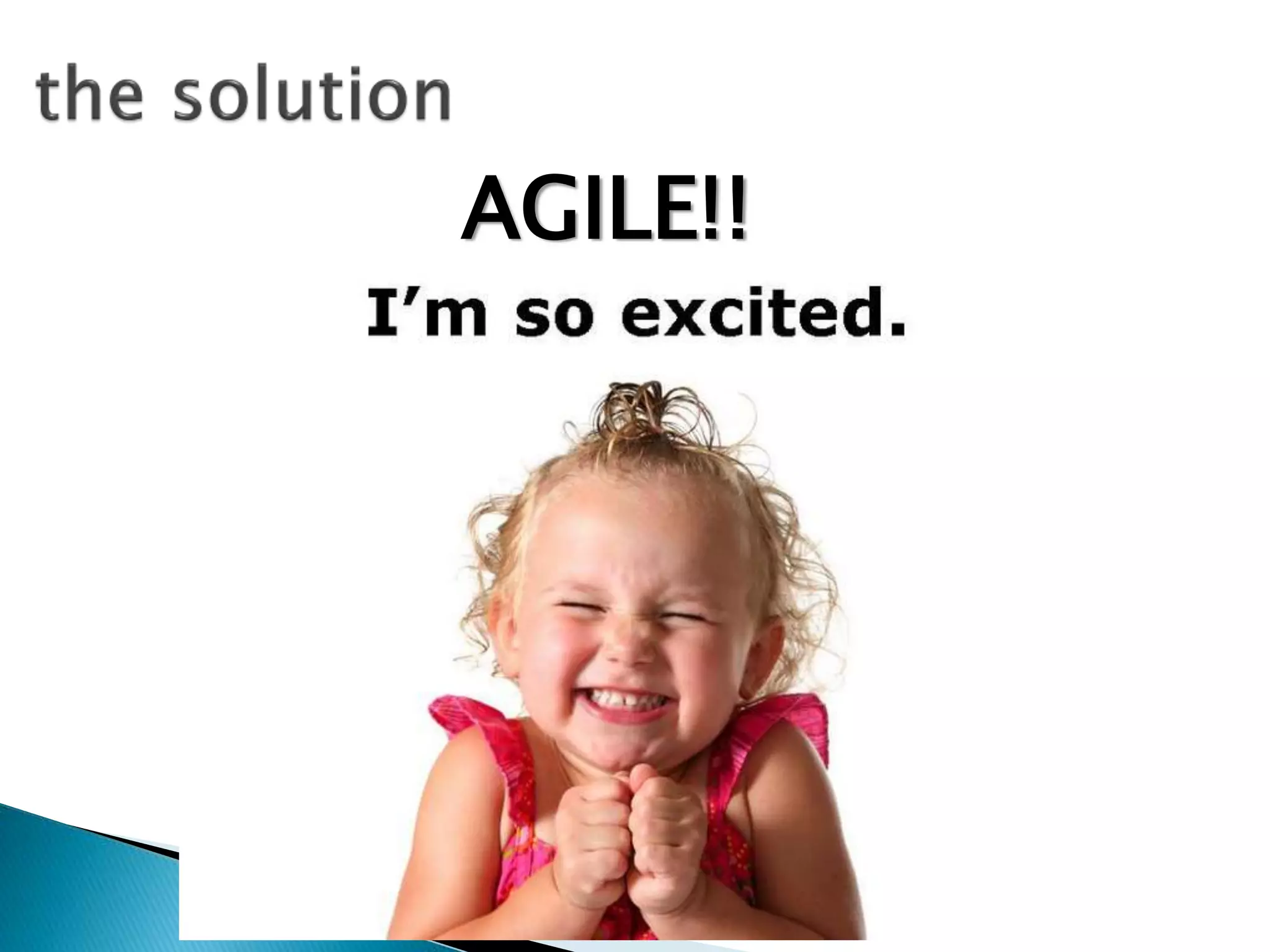 AGILE!!
 