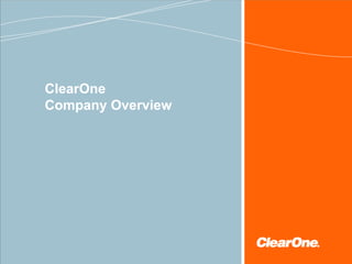 ClearOne Company Overview 