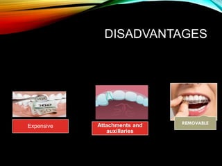 DISADVANTAGES
Expensive Attachments and
auxillaries
 