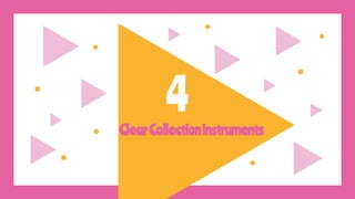 ClearCollectioninstruments
4
 