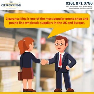 Clearance King is one of the most popular pound shop and
pound line wholesale suppliers in the UK and Europe.
 