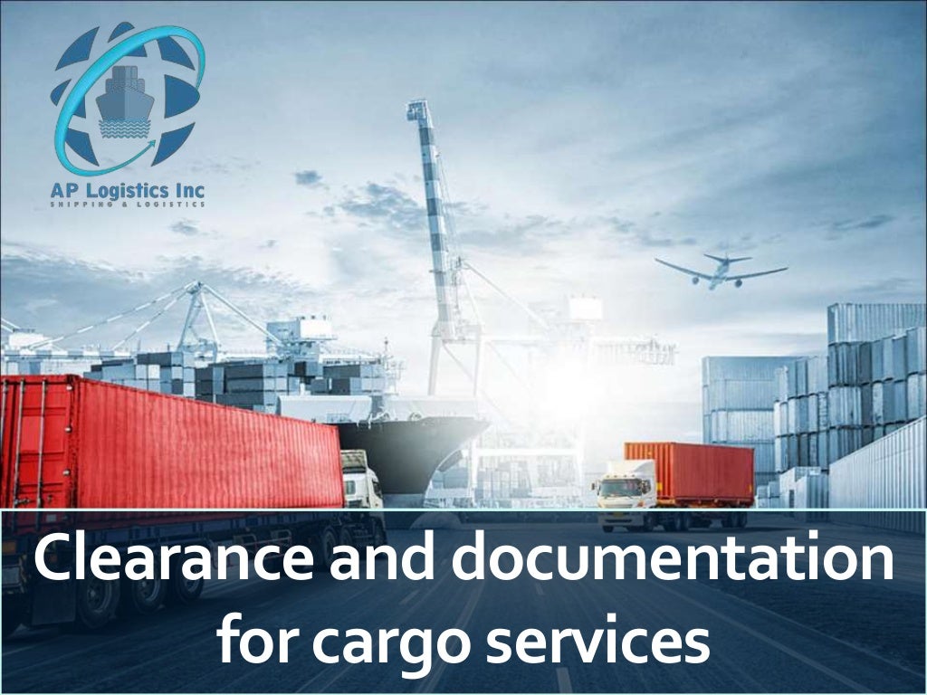 Clearance and documentation for cargo services