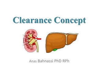 Clearance Concept



   Anas Bahnassi PhD RPh
 
